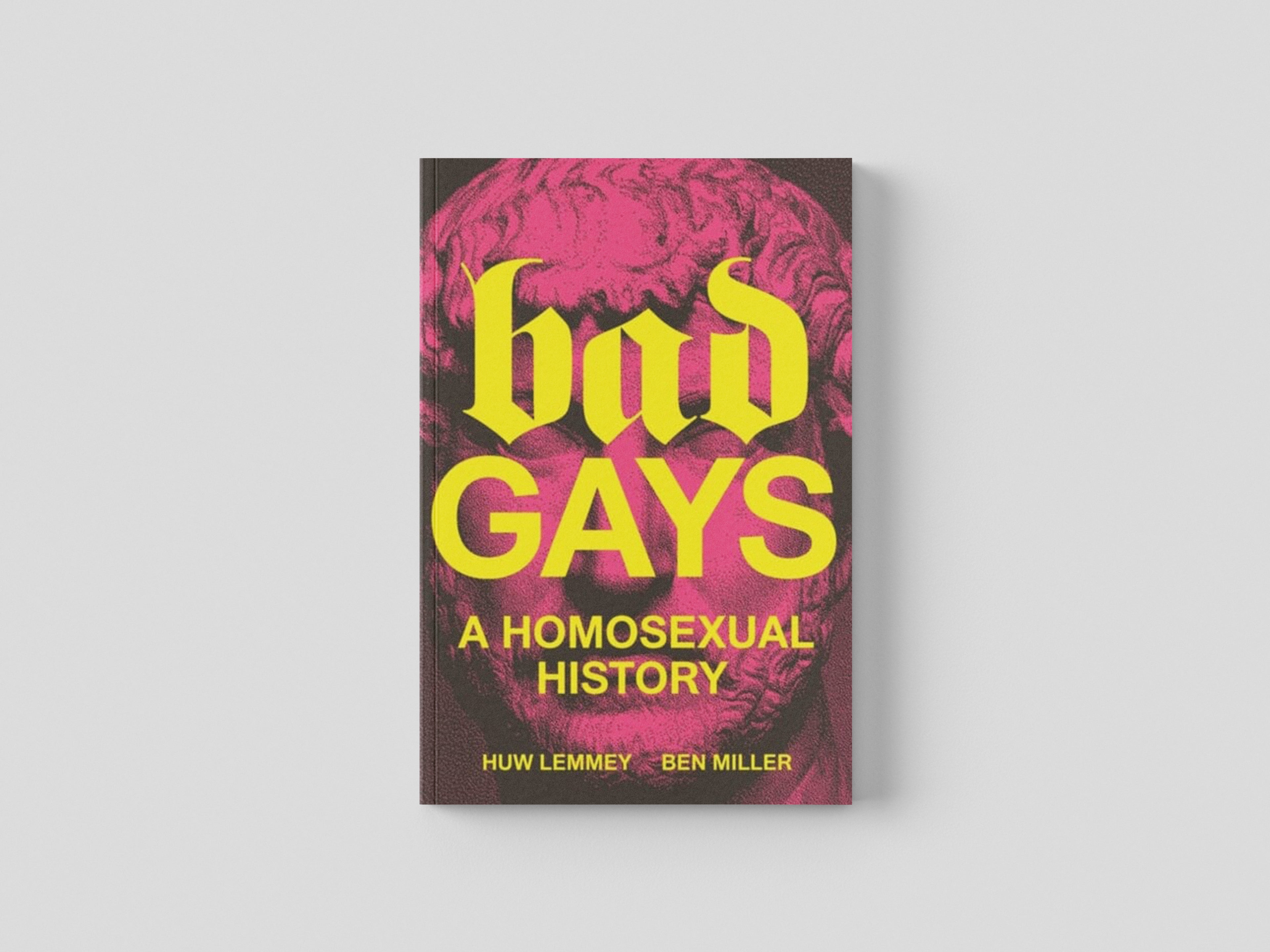 Bad Gays by Huw Lemmey; 9781839763281