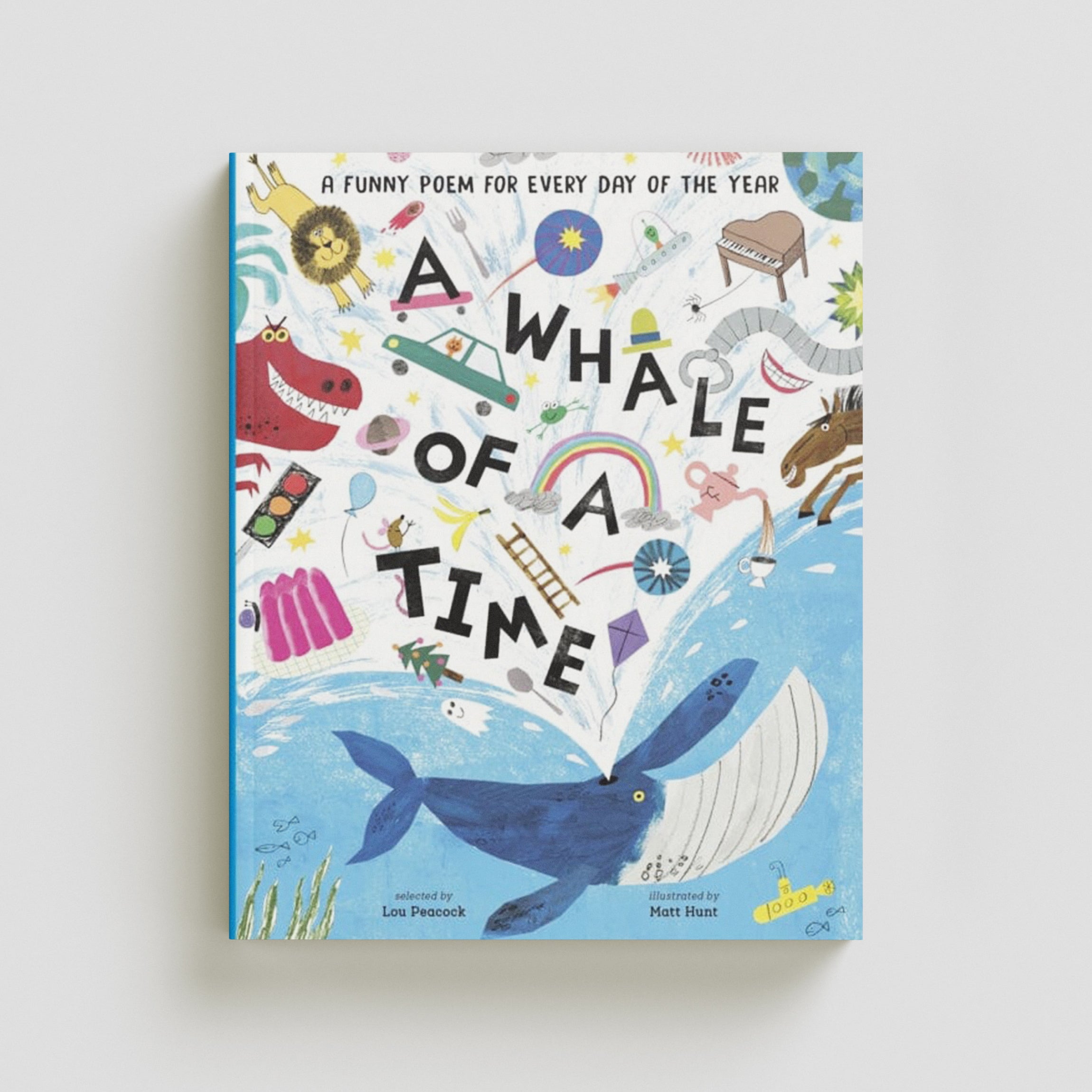A Whale of a Time : A Funny Poem for Every Day of the Year by Lou Peacock; 9781839942013