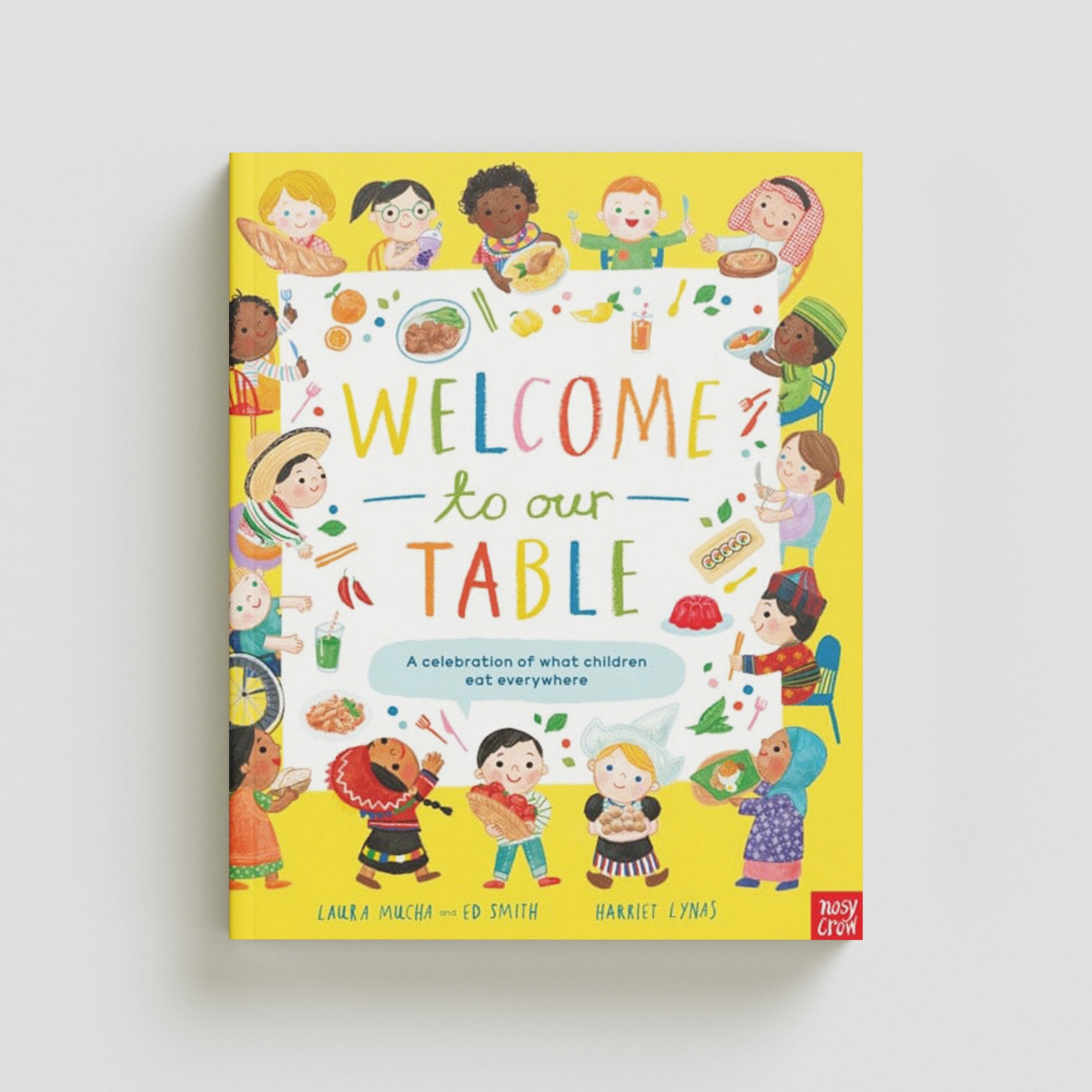 Welcome to Our Table: A Celebration of What Children Eat Everywhere by Laura Mucha; 9781839945045