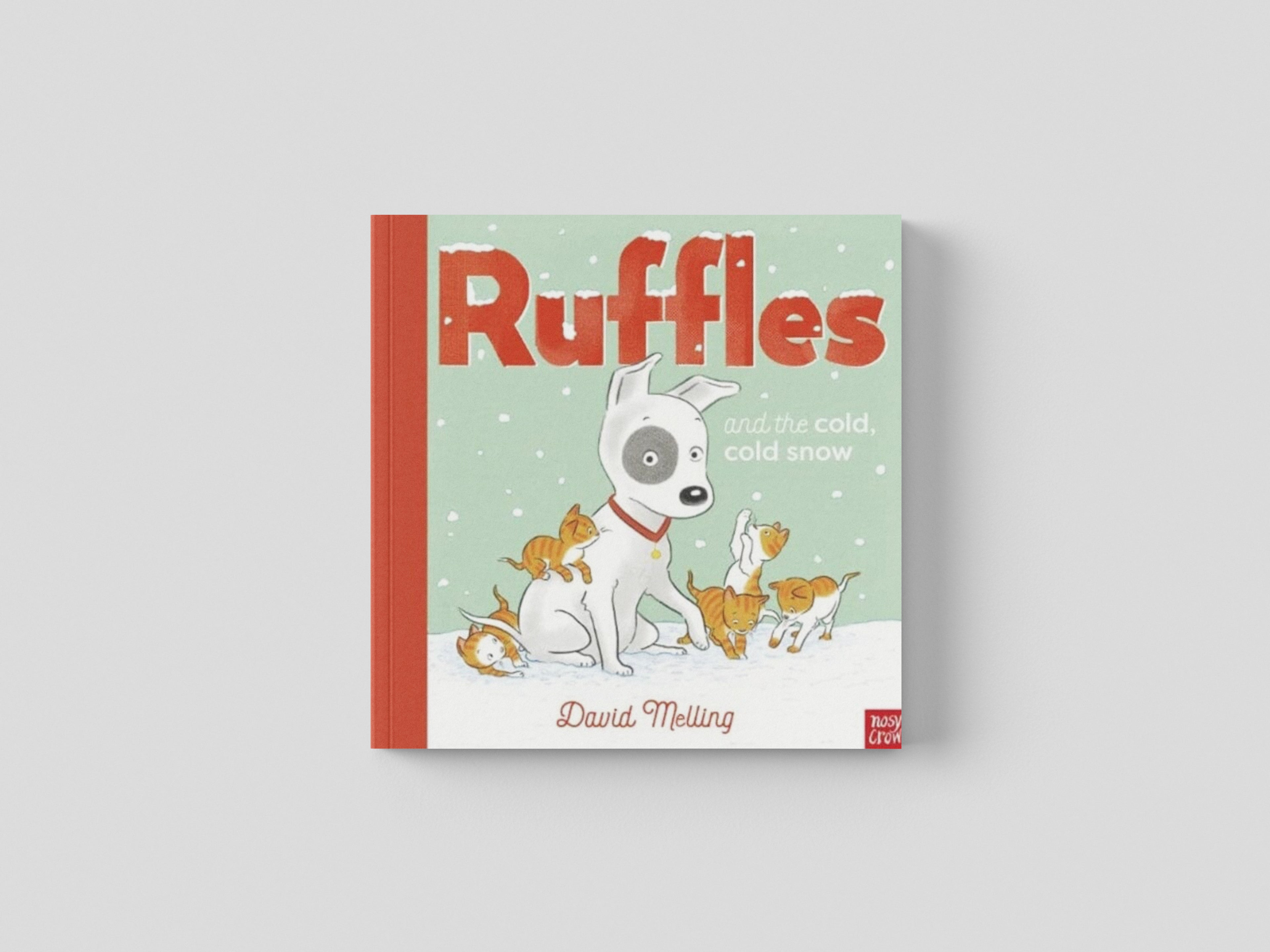 Ruffles and the Cold, Cold Snow by David Melling; 9781839947681