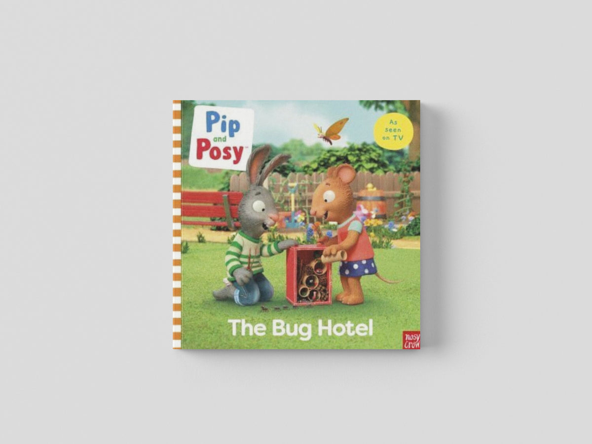 Pip and Posy: The Bug Hotel by Nosy Crow Ltd; 9781839948145