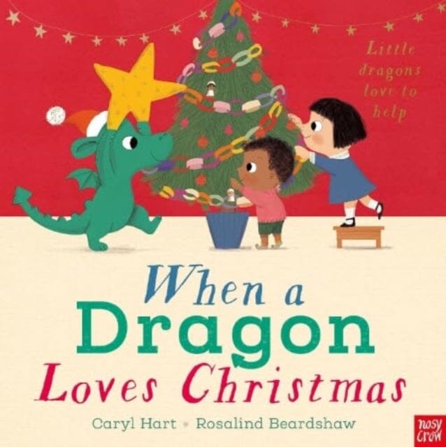 When a Dragon Loves Christmas by Caryl Hart; 9781839948640