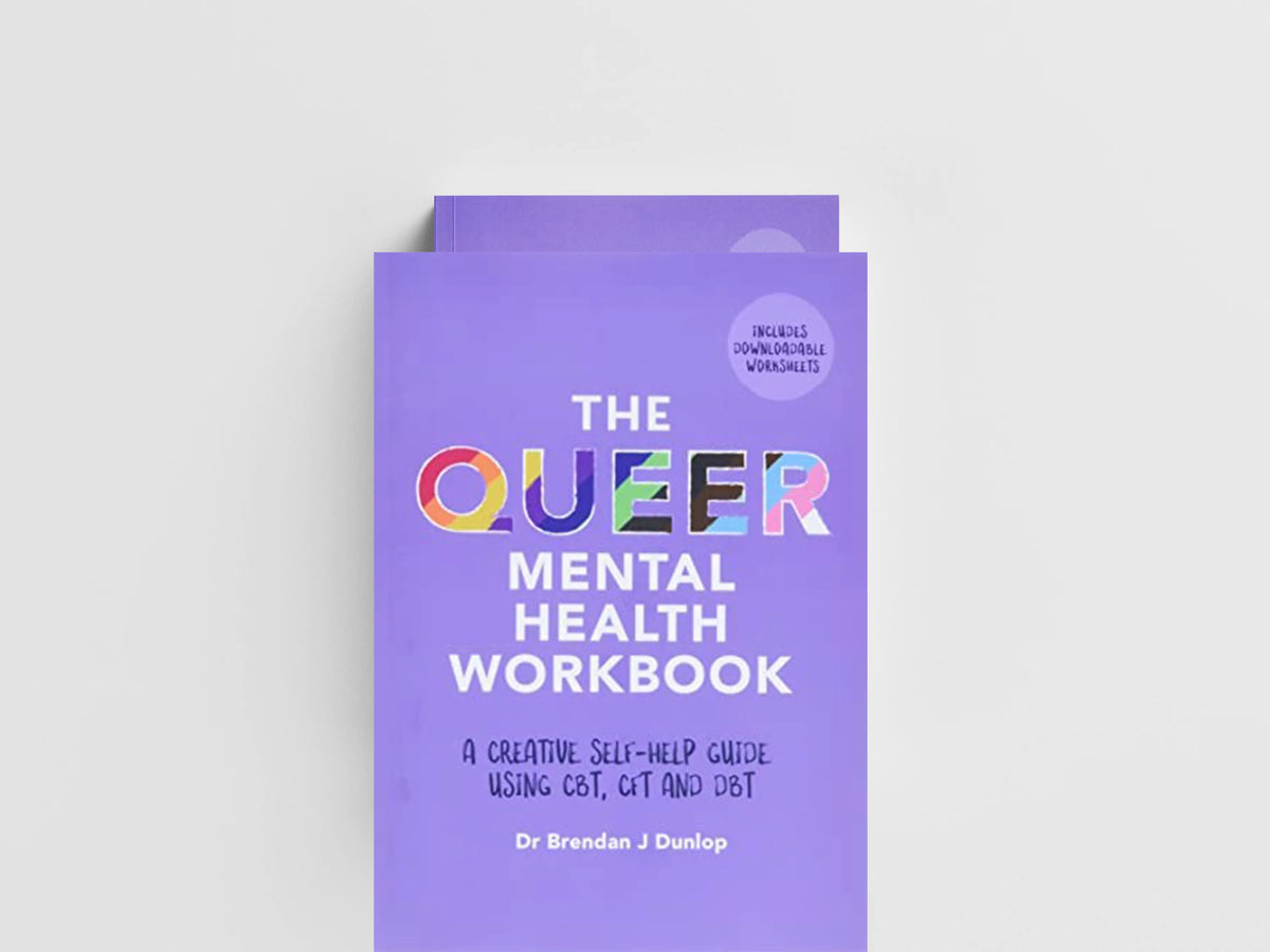 The Queer Mental Health Workbook by Dr. Brendan J. Dunlop; 9781839971075