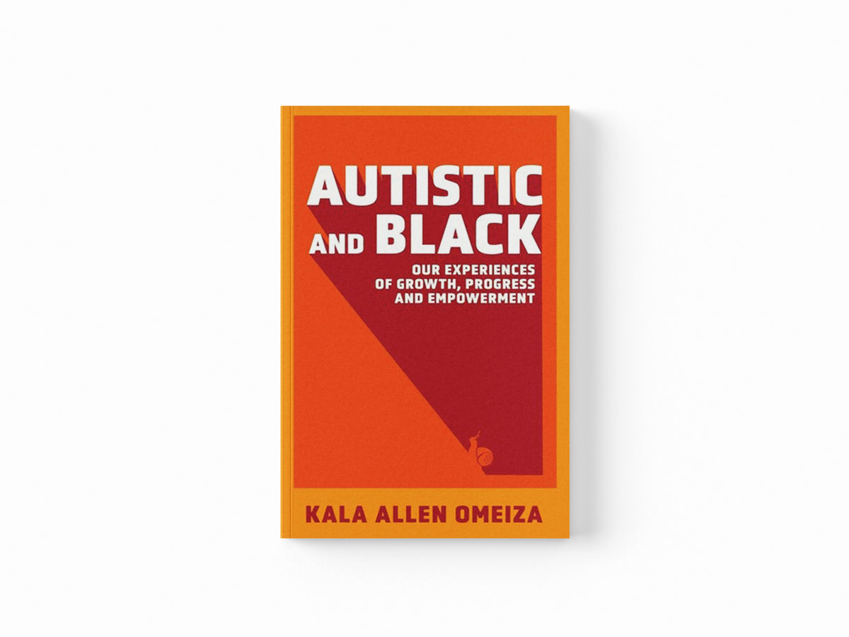 Autistic and Black by Kala Allen Omeiza; 9781839976209