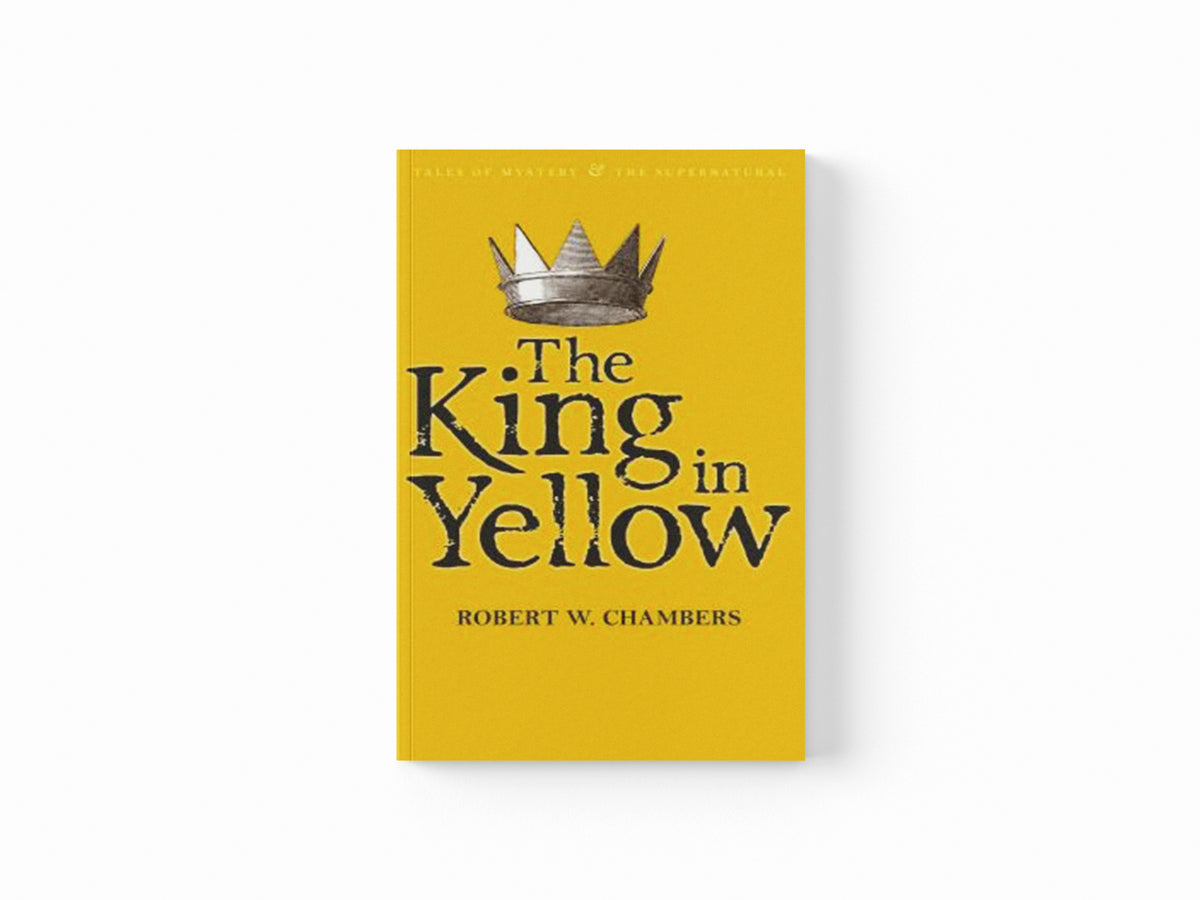 The King in Yellow by Robert W. Chambers; 9781840226447