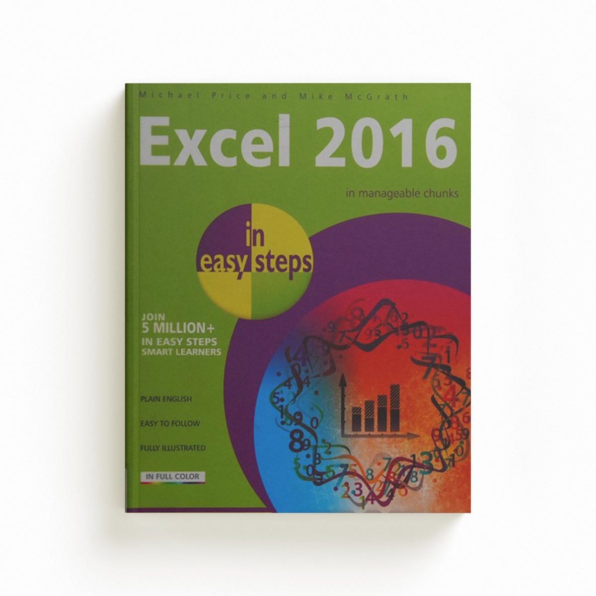 Excel 2016 in Easy Steps by Michael Price; Mike McGrath; 9781840786514