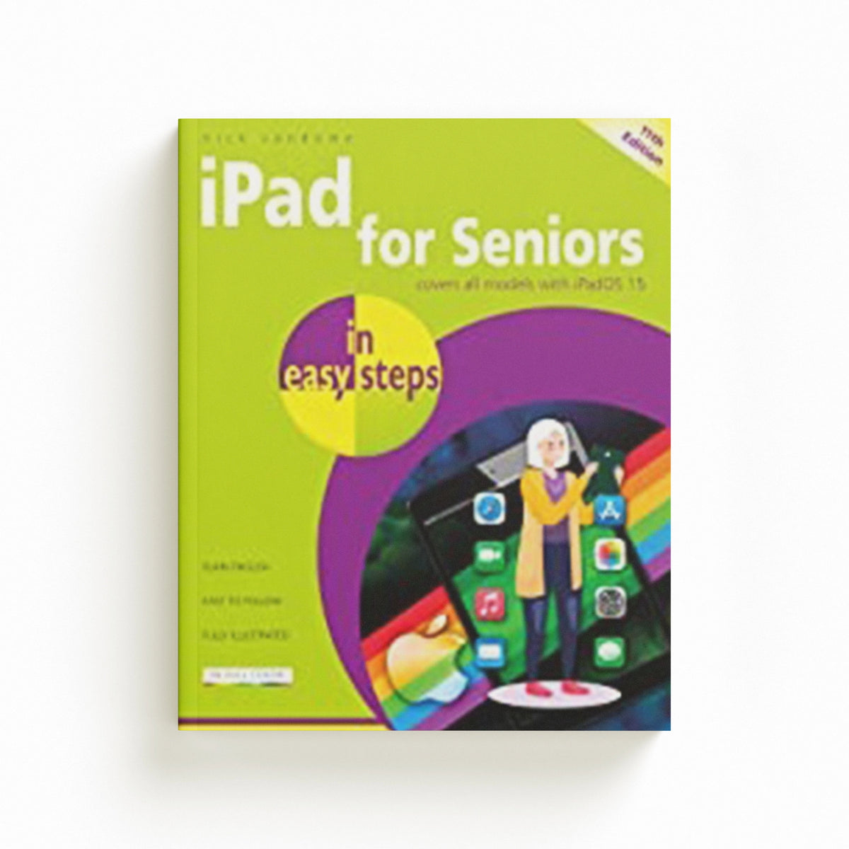 iPad for Seniors in easy steps by Nick Vandome; 9781840789447