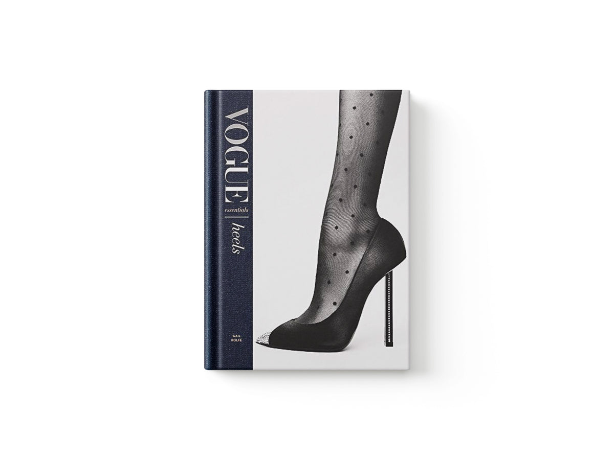 Vogue Essentials: Heels by Gail Rolfe; 9781840917673
