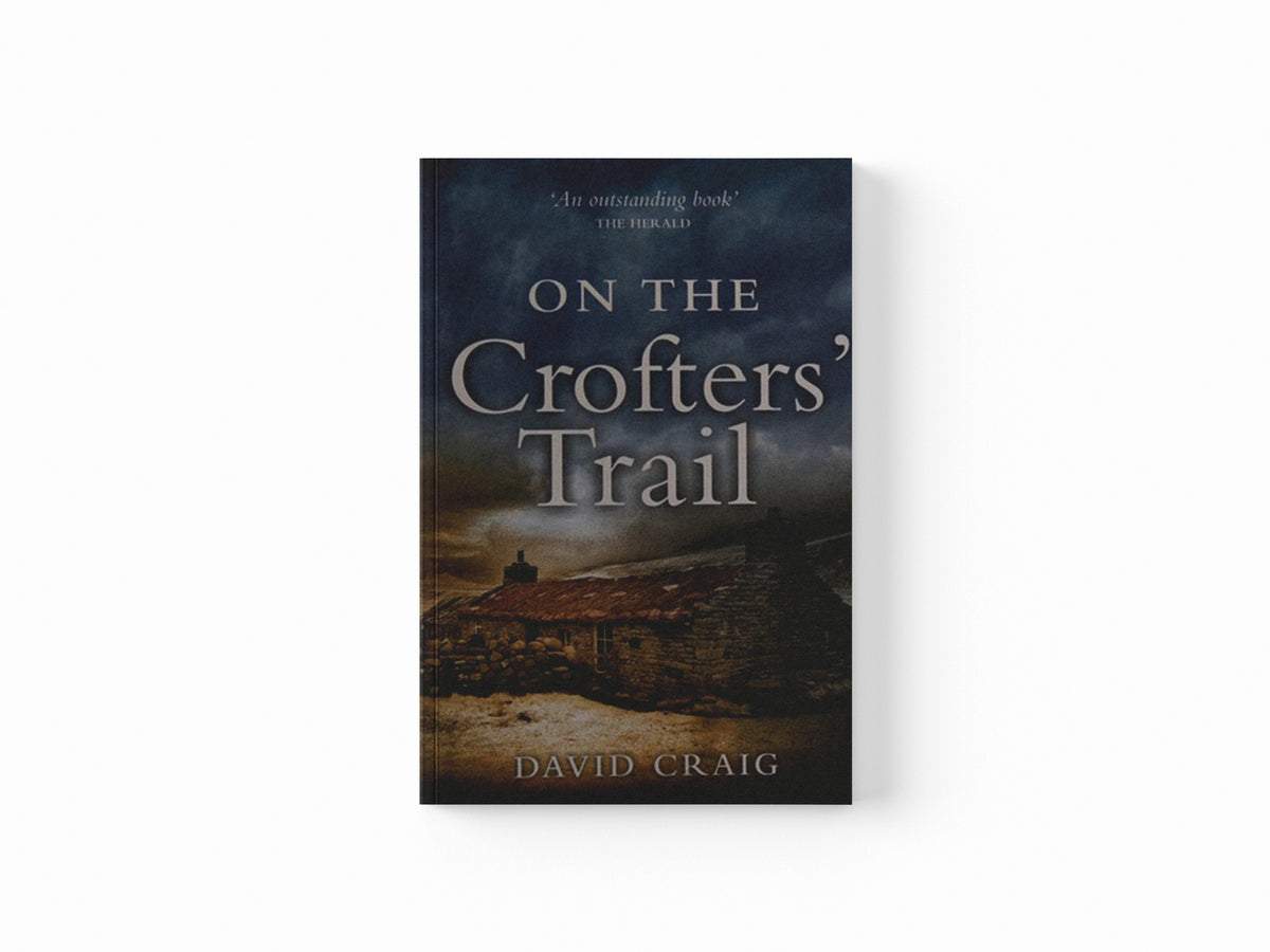On the Crofter's Trail by David Craig; 9781841588018