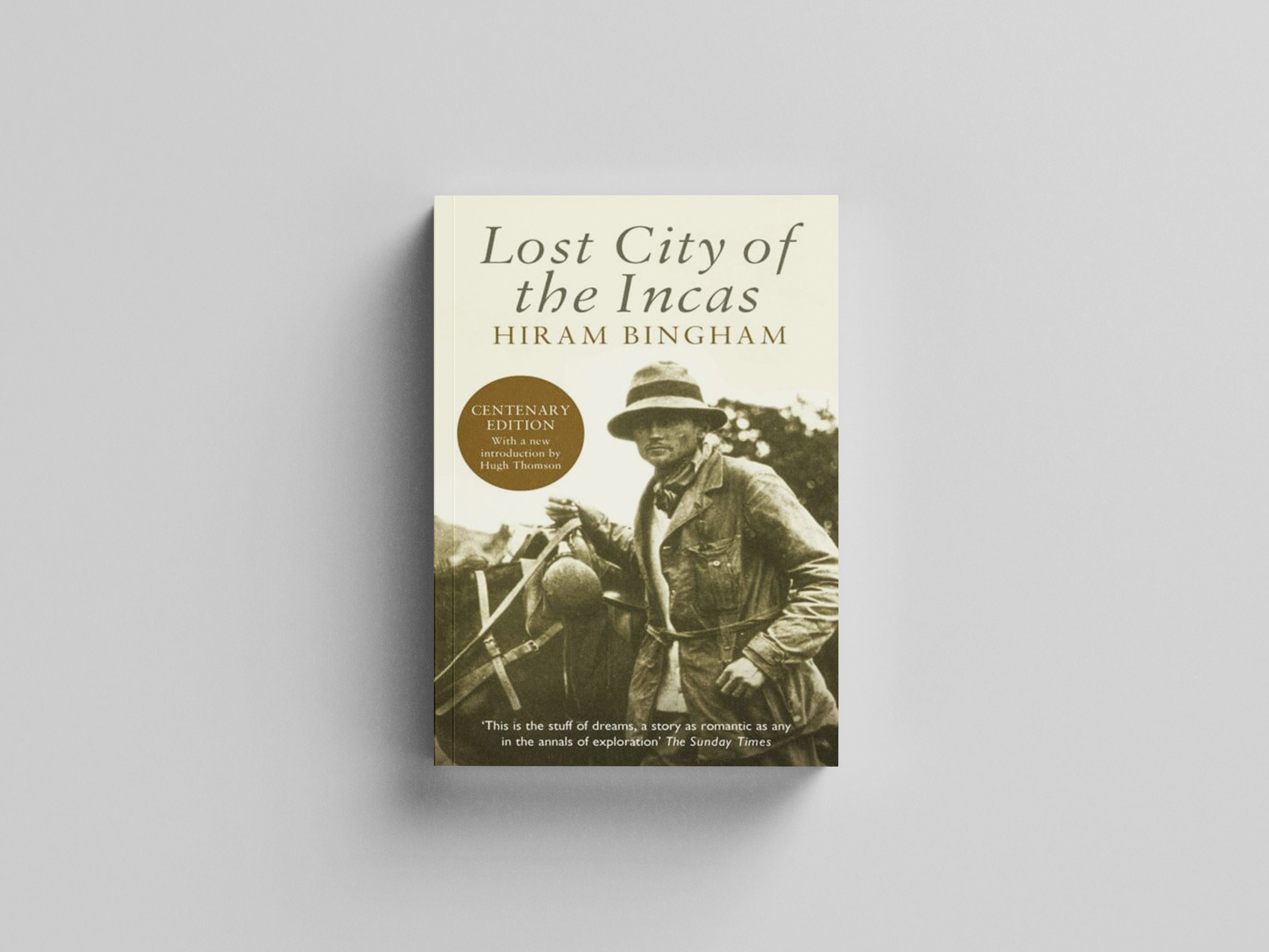 Lost City of the Incas by Hiram Bingham; 9781842125854