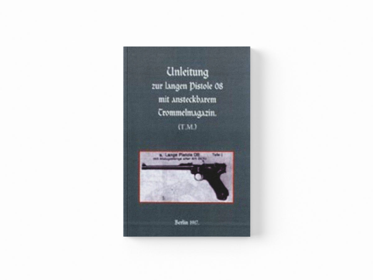 Long Luger Pistol (1917) by Naval & Military Press; 9781843425915