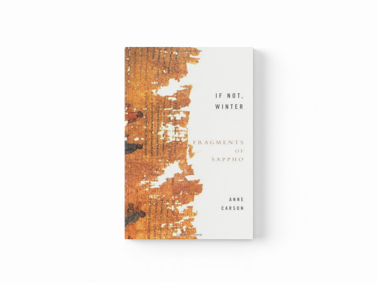 If Not, Winter: The Complete Fragments Of Sappho by Anne Carson; 9781844080816
