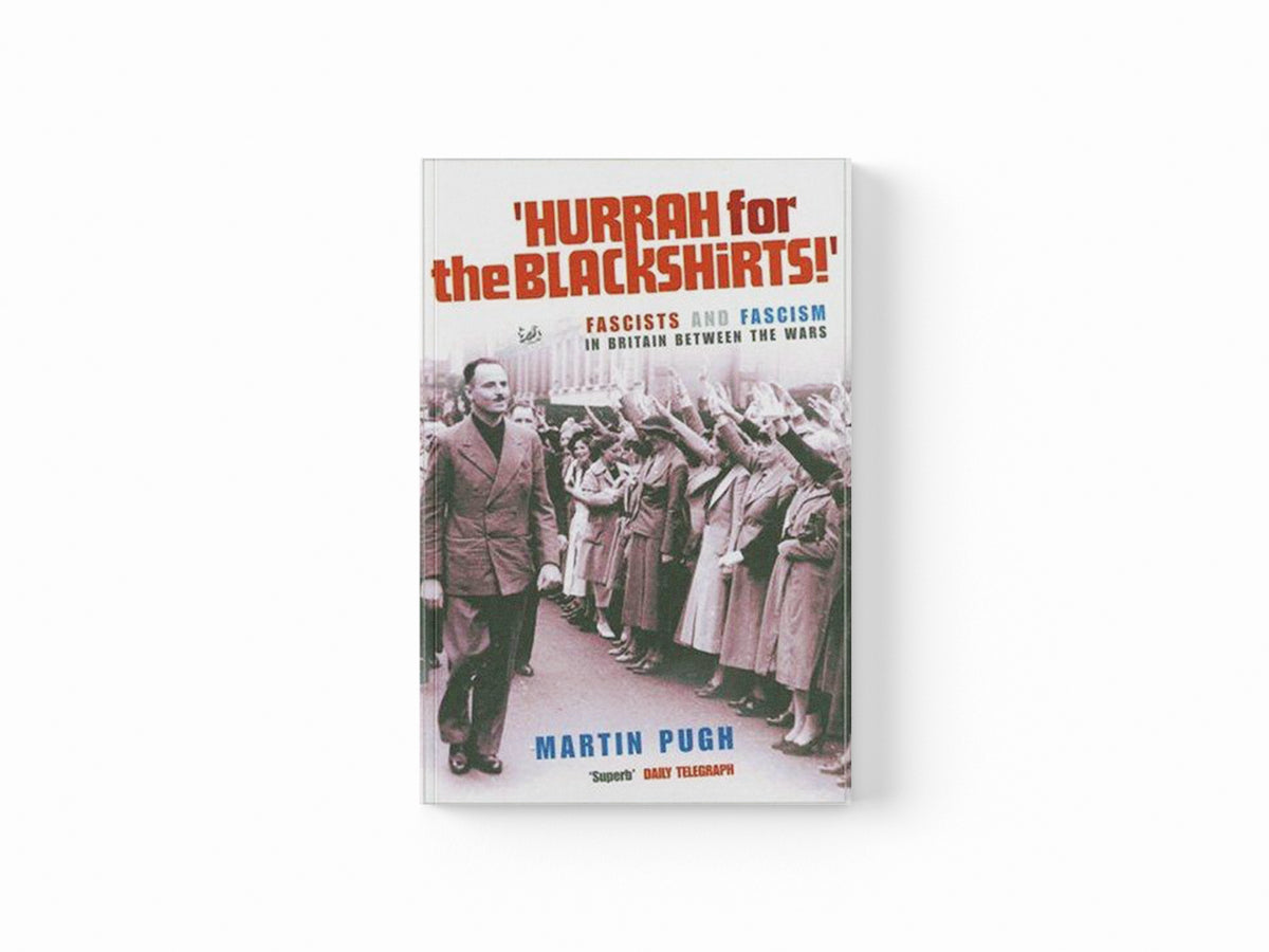 Hurrah For The Blackshirts! by Martin Pugh; 9781844130870