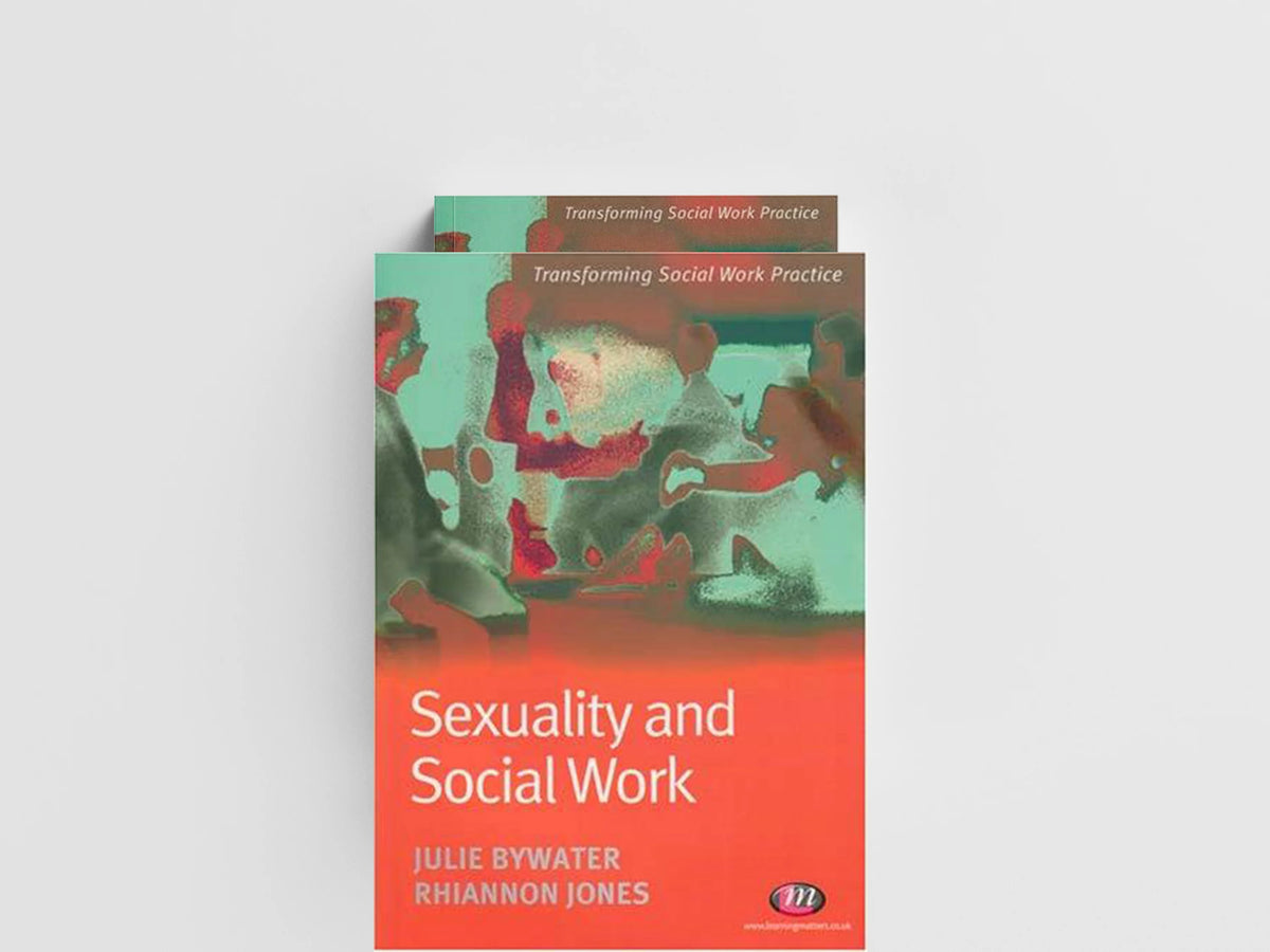 Sexuality and Social Work by Julie Bywater; Rhiannon Jones; 9781844450855