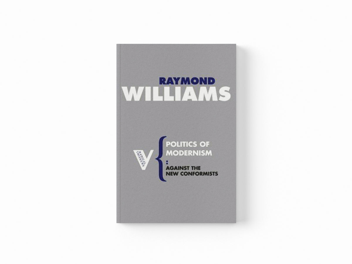 Politics of Modernism by Raymond Williams; 9781844675807