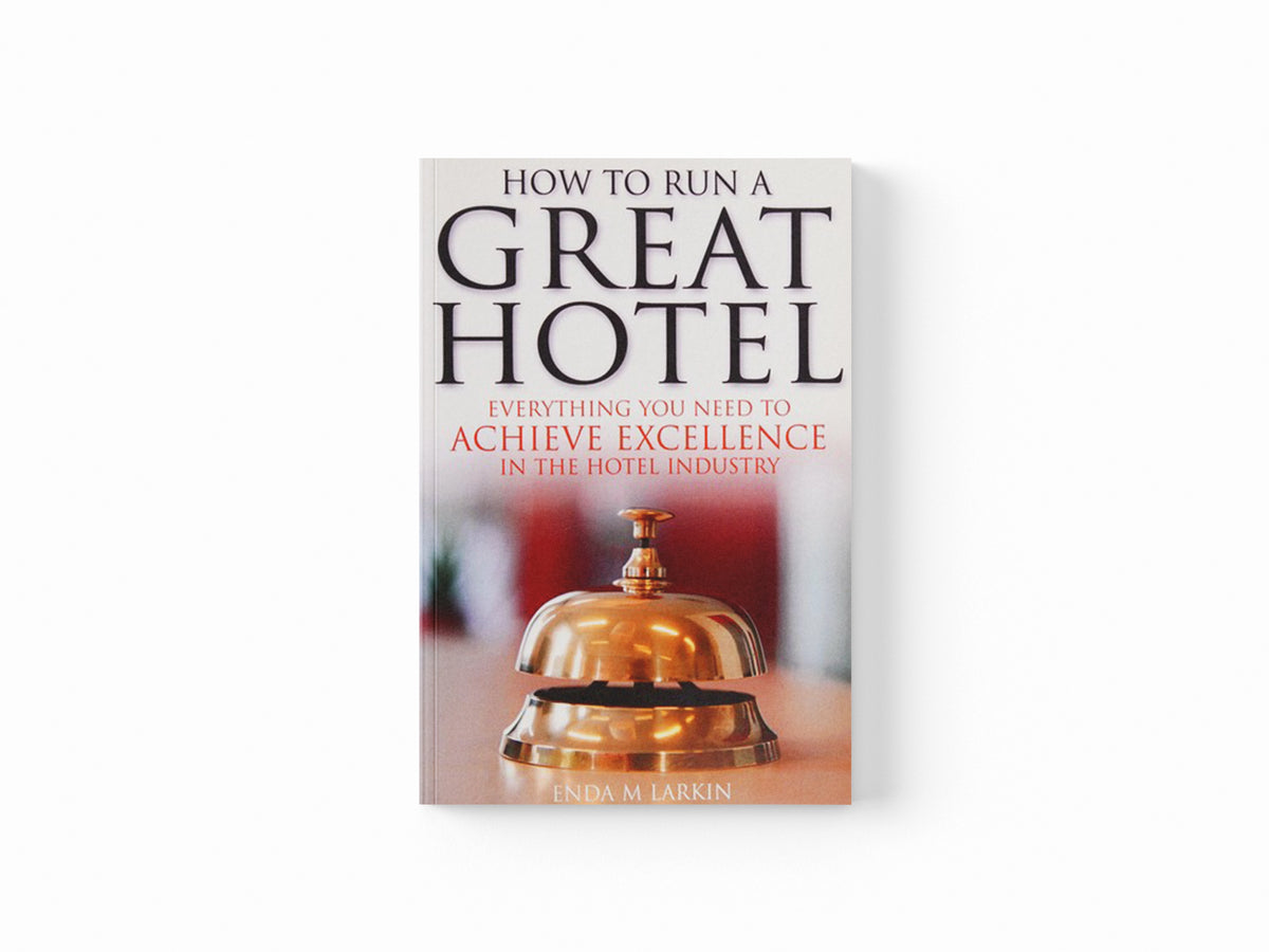 How To Run A Great Hotel by Enda M Larkin; 9781845283469