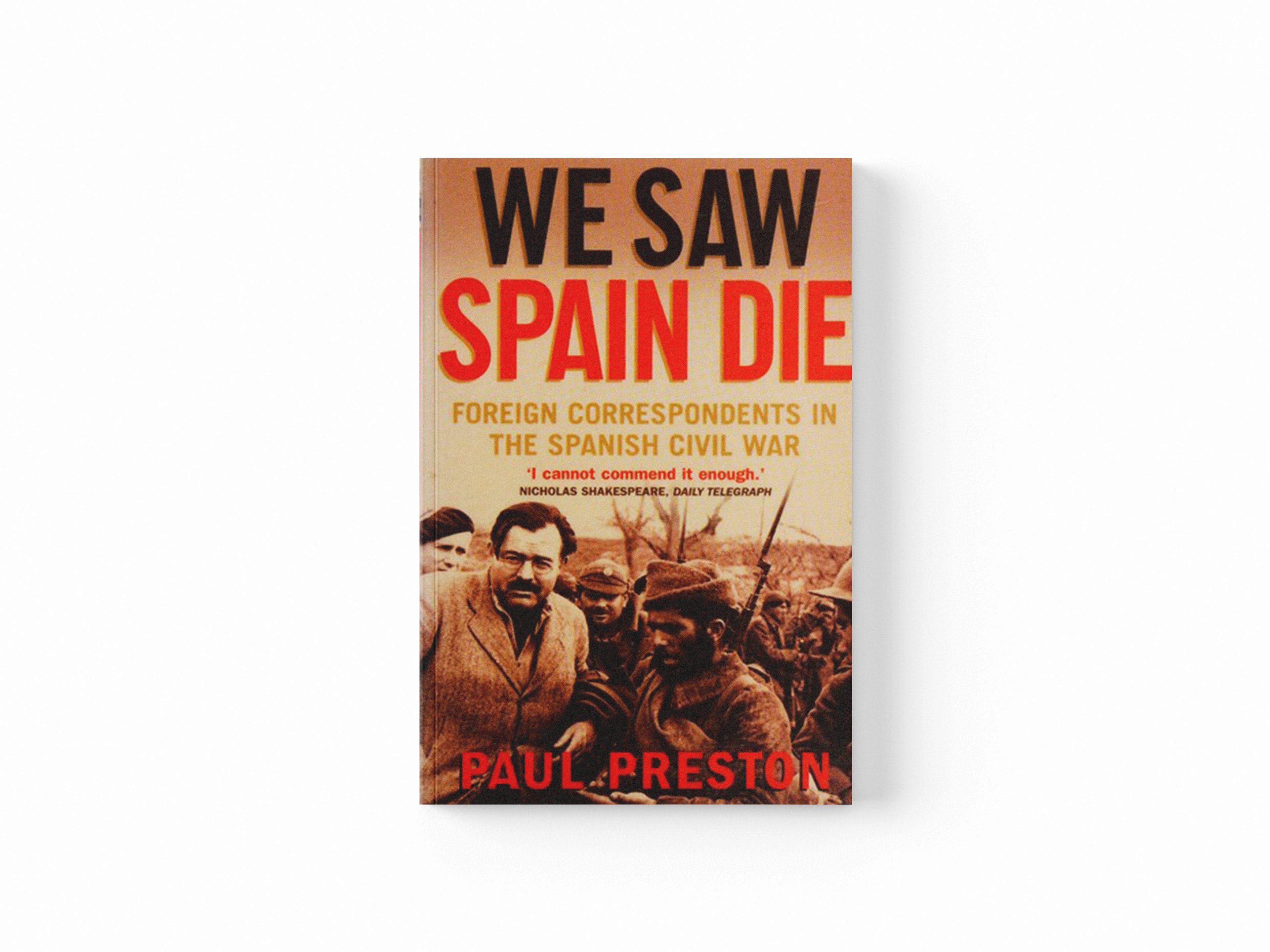 We Saw Spain Die by Paul Preston; 9781845299460