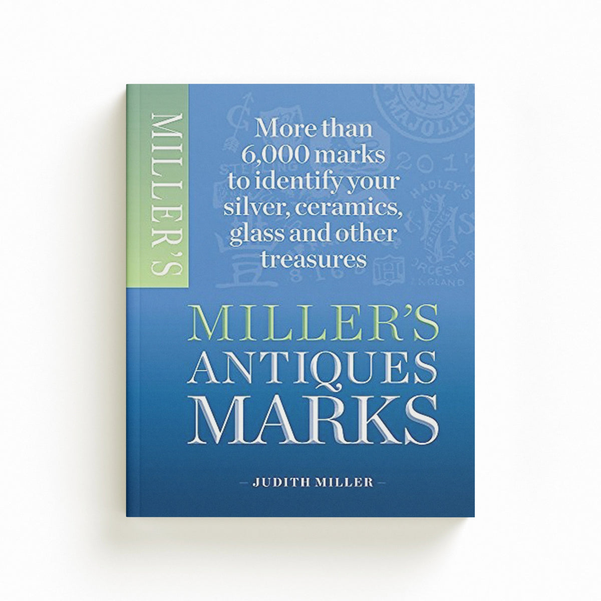 Miller's Antiques Marks by Judith Miller; 9781845337988