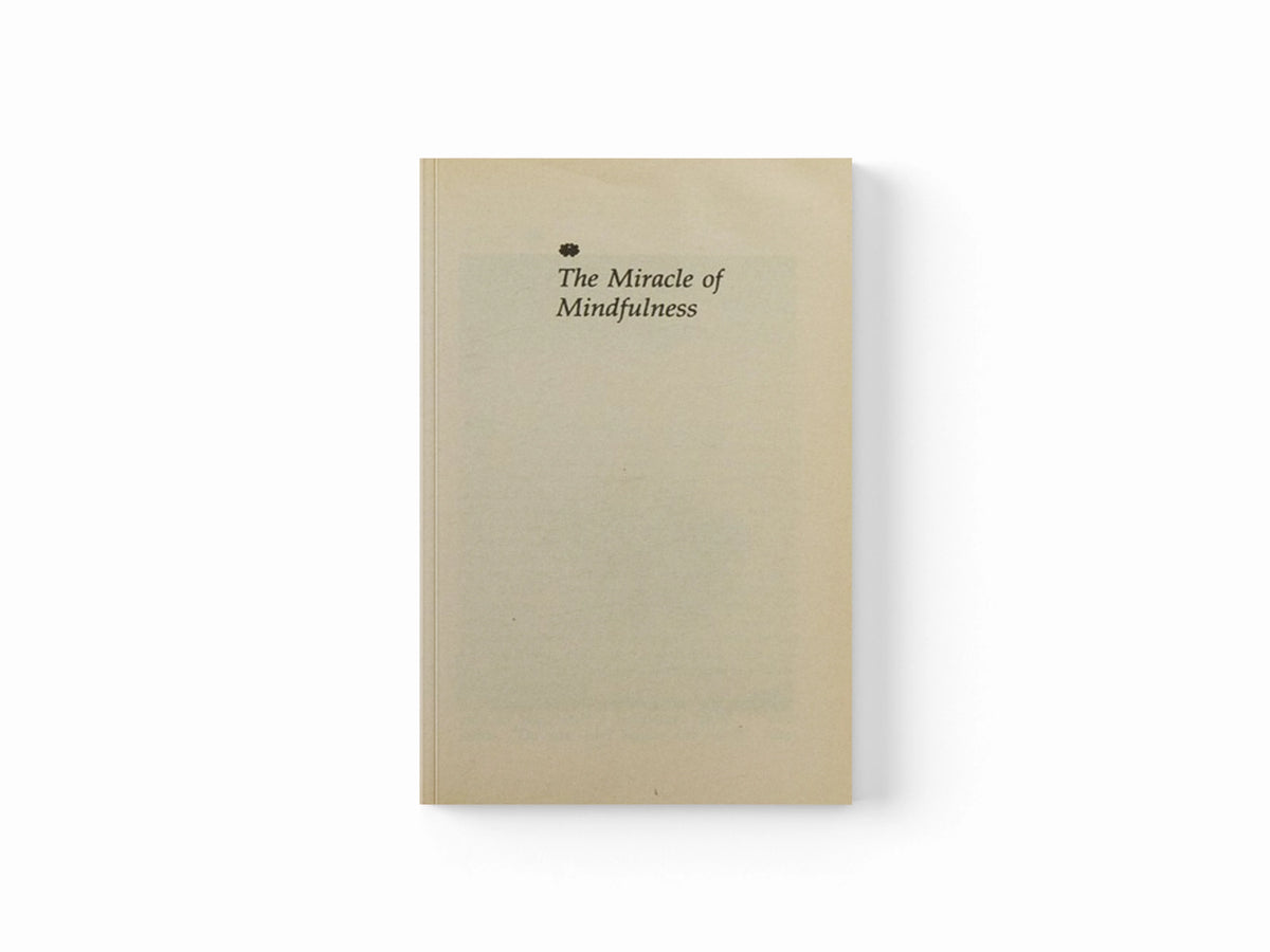 The Miracle Of Mindfulness by Thich Nhat Hanh; 9781846041068