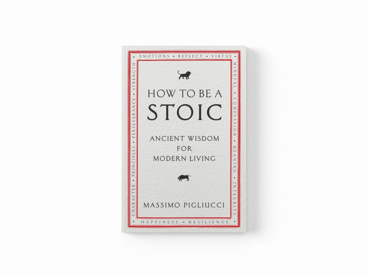 How To Be A Stoic