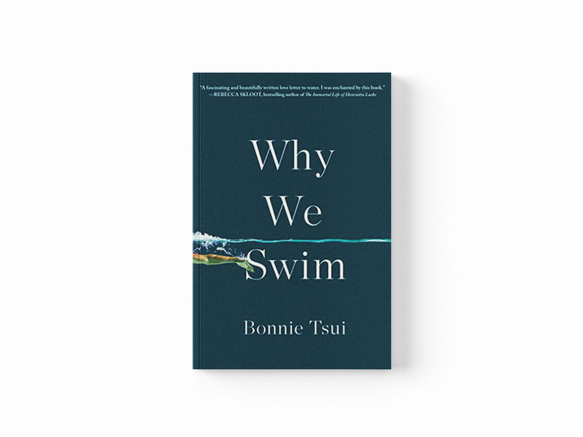 Why We Swim by Bonnie Tsui; 9781846046605