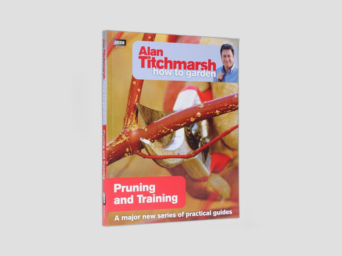 Alan Titchmarsh How to Garden: Pruning and Training by Alan Titchmarsh; 9781846074004