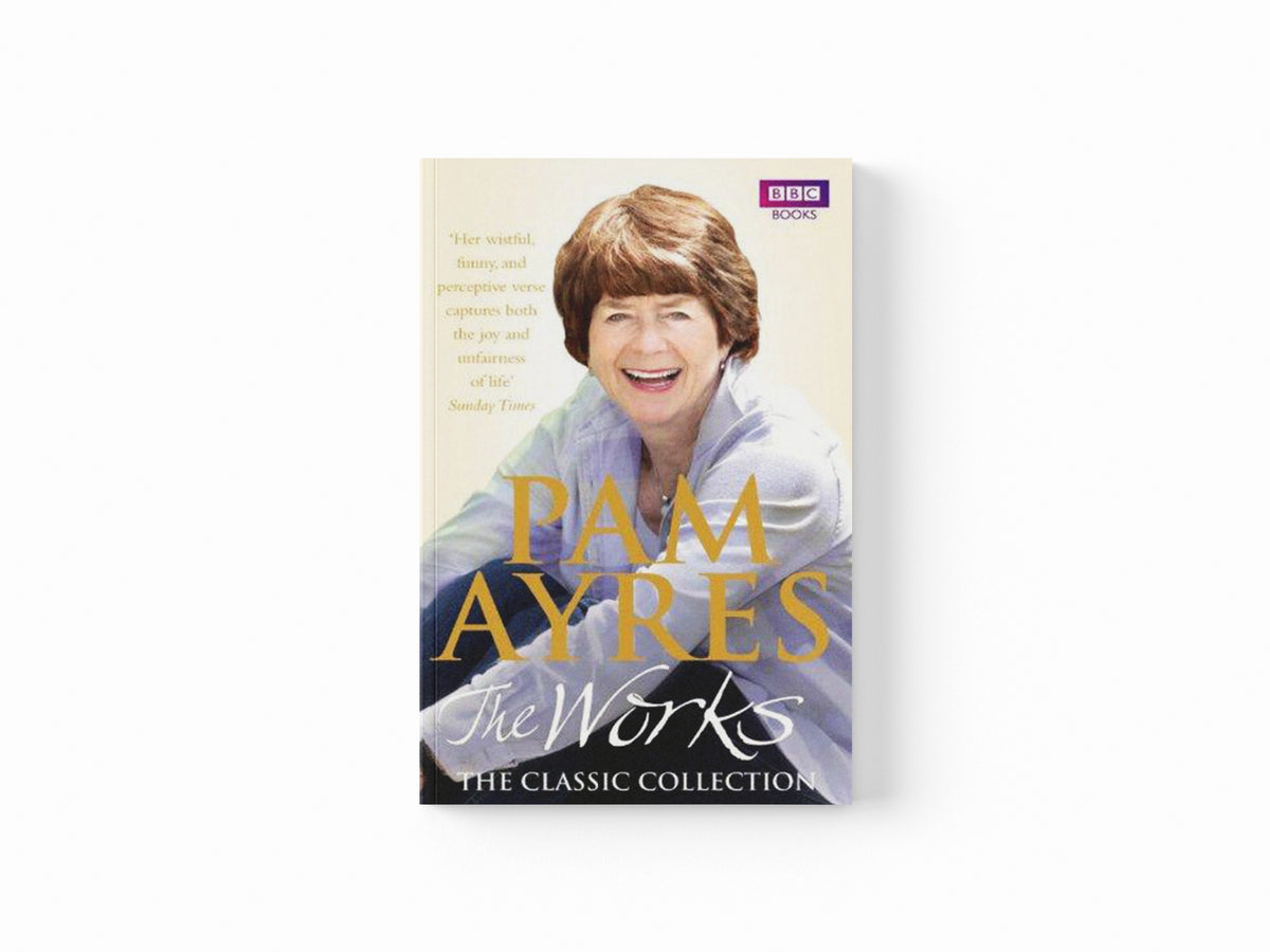 Pam Ayres - The Works: The Classic Collection by Pam Ayres; 9781846077937