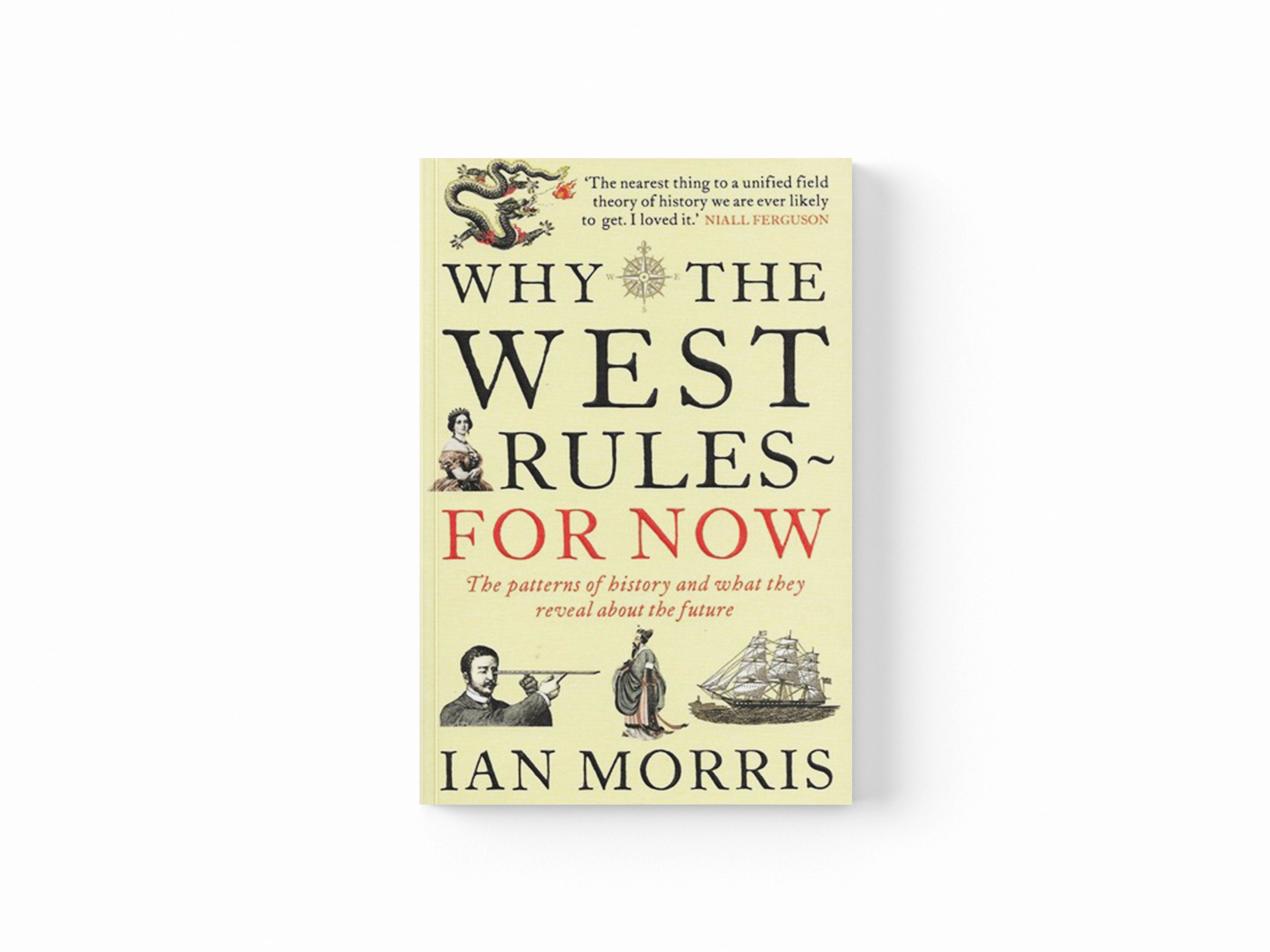 Why The West Rules - For Now by Ian Morris; 9781846682087
