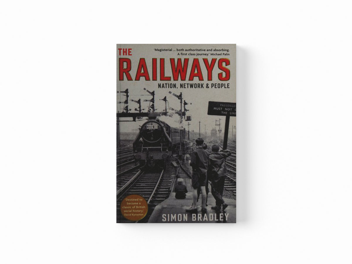 The Railways by Simon Bradley; 9781846682131