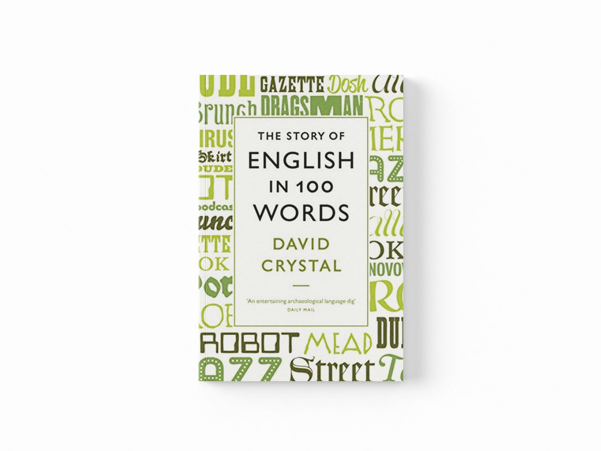 The Story of English in 100 Words by David Crystal; 9781846684289