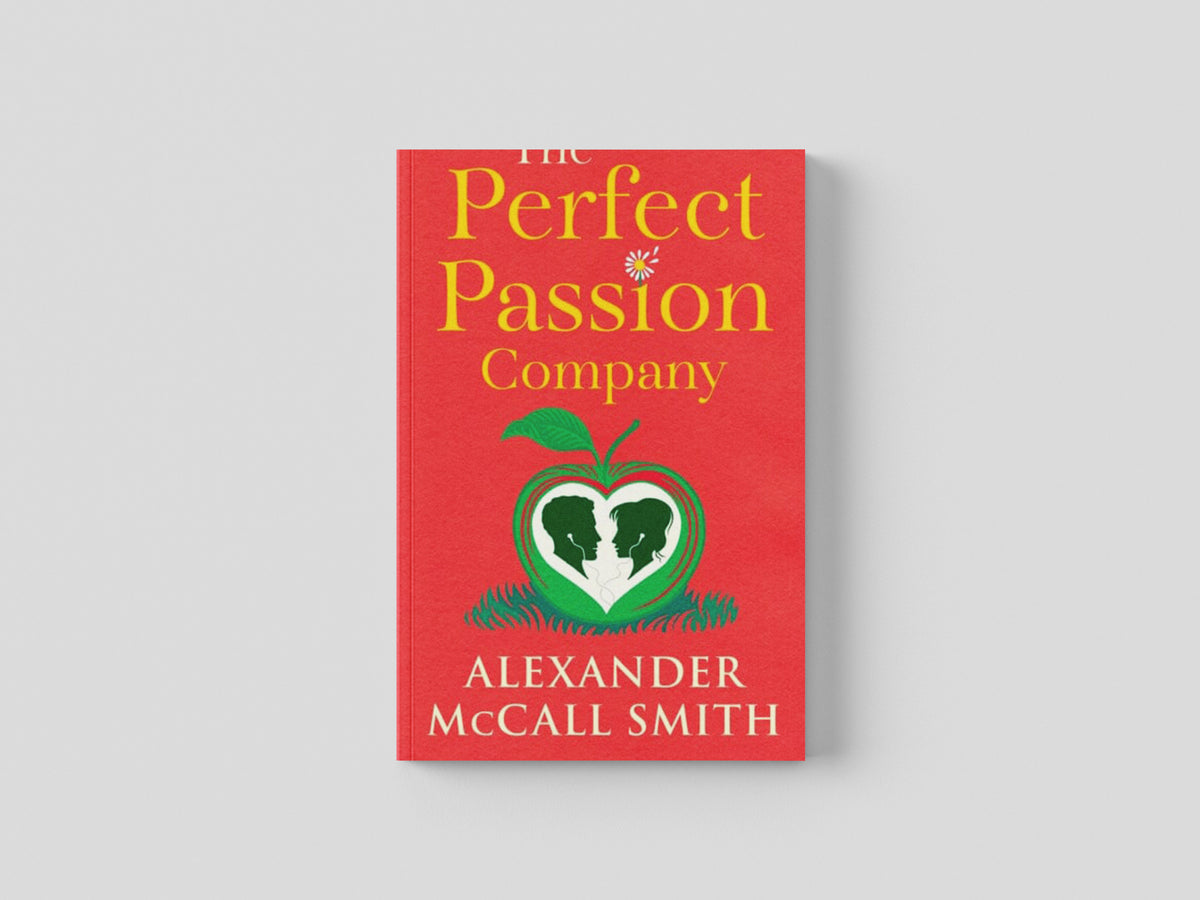 The Perfect Passion Company by Alexander McCall Smith; 9781846976599