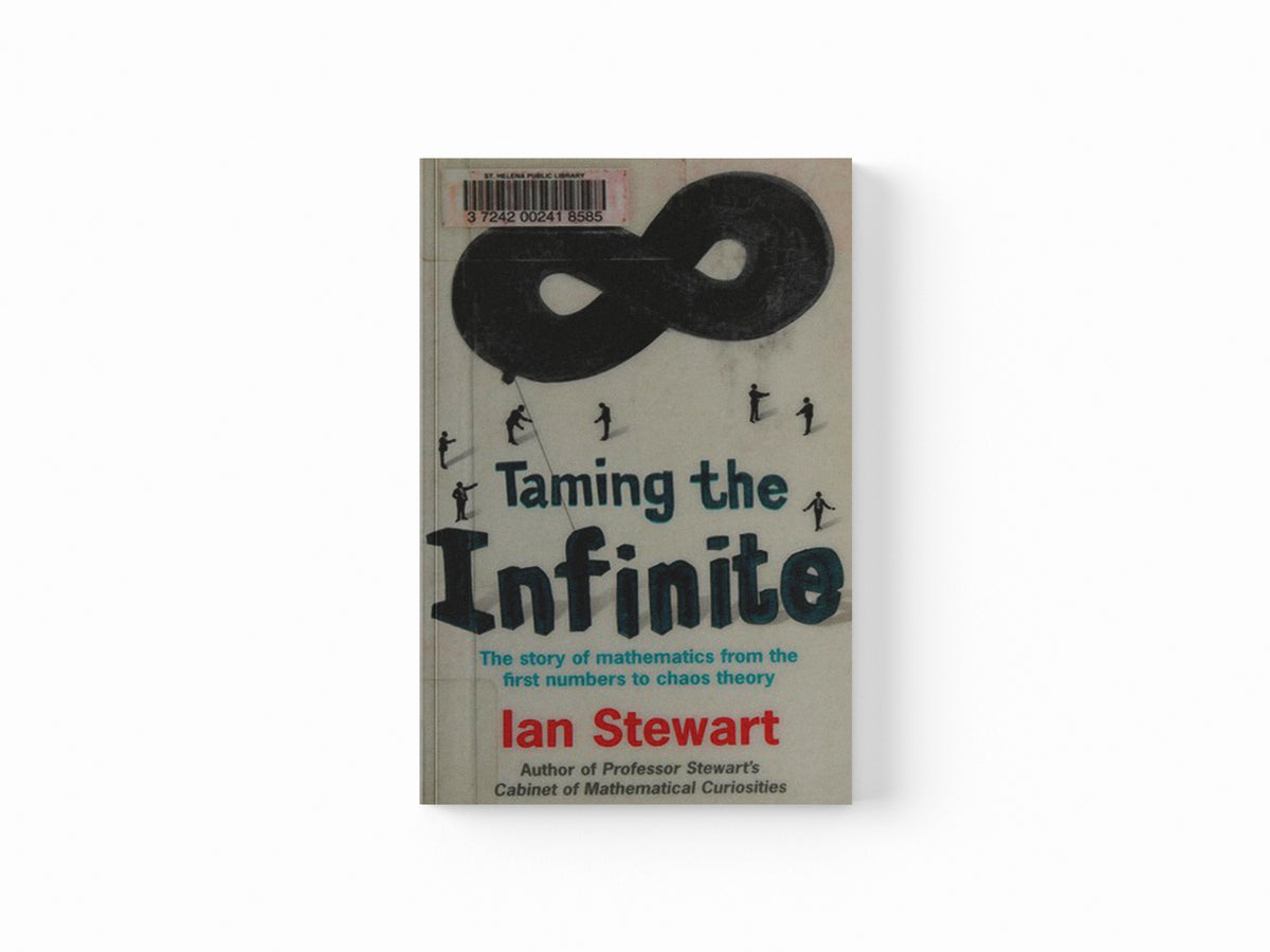 Taming the Infinite by Ian Stewart; 9781847247681