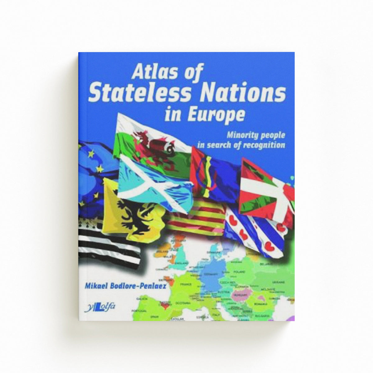Atlas of Stateless Nations in Europe - Minority People in Search of Recognition by Bodlore-Penlaez, Mikael; 9781847713797