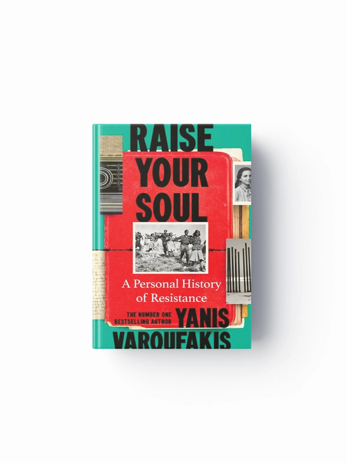 Raise Your Soul by Yanis Varoufakis; 9781847929068