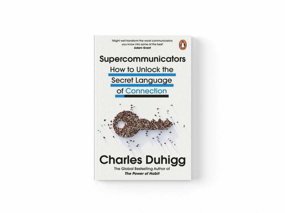 Supercommunicators by Charles Duhigg; 9781847943644