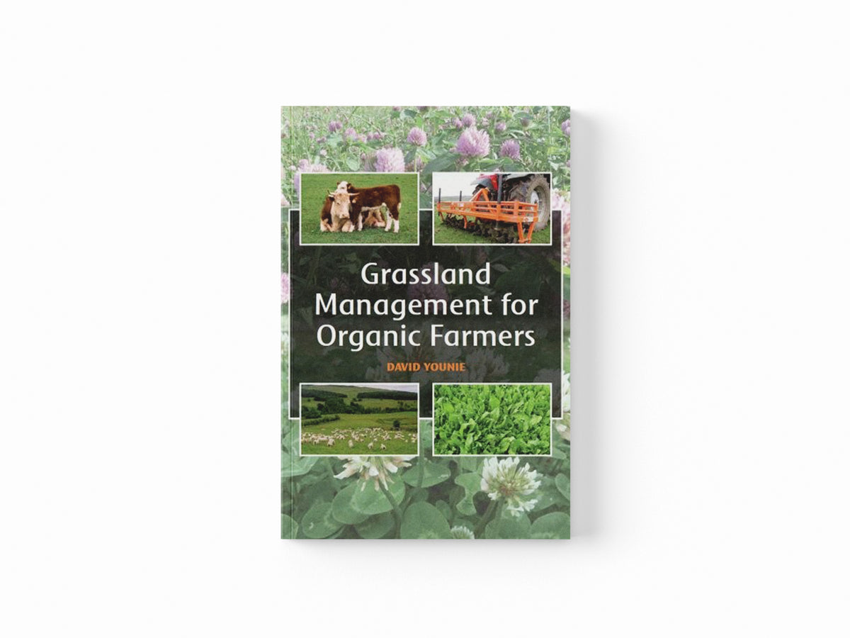 Grassland Management for Organic Farmers by David Younie; 9781847973870