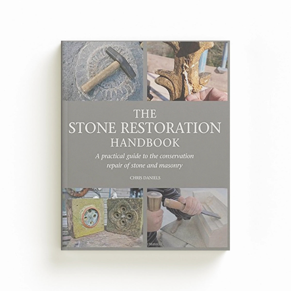 The Stone Restoration Handbook by Chris Daniels; 9781847979070