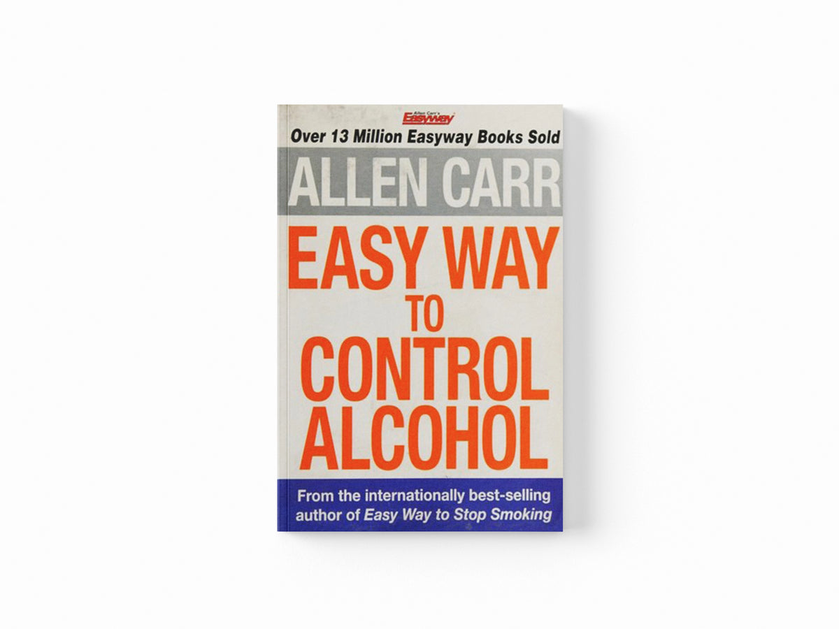 Allen Carr's Easyway to Control Alcohol by Allen Carr; 9781848374652