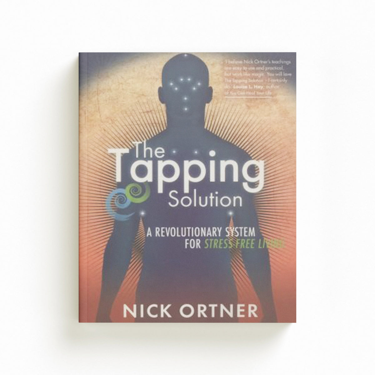 The Tapping Solution by Nick Ortner; 9781848509337