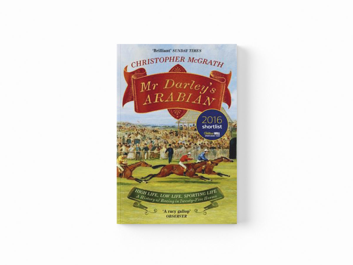 Mr Darley's Arabian by Christopher McGrath; 9781848549852