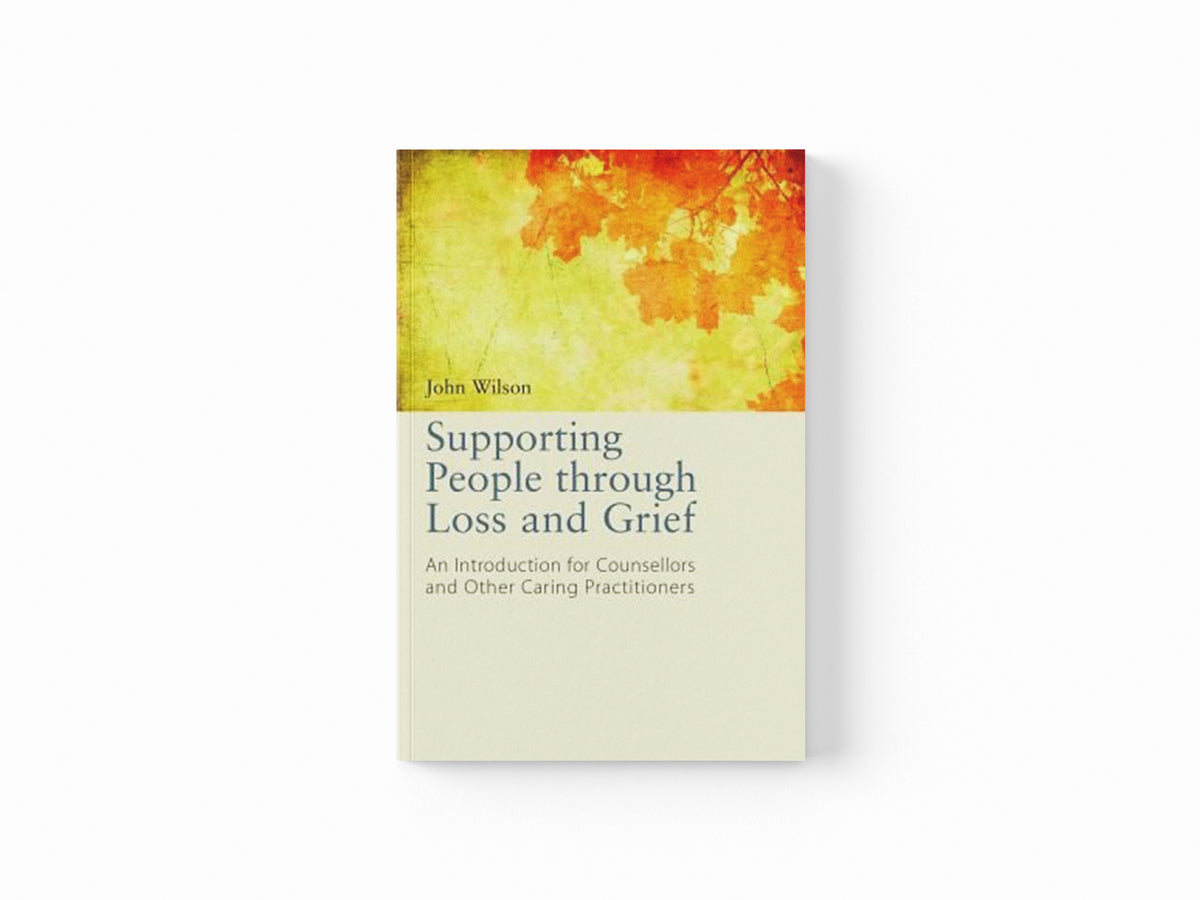 Supporting People through Loss and Grief by John Wilson; 9781849053761