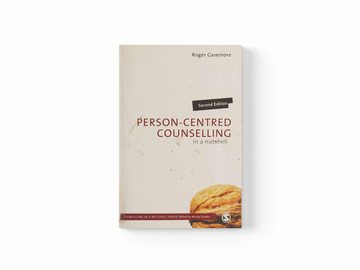 Person-Centred Counselling in a Nutshell by Roger Casemore; 9781849207355