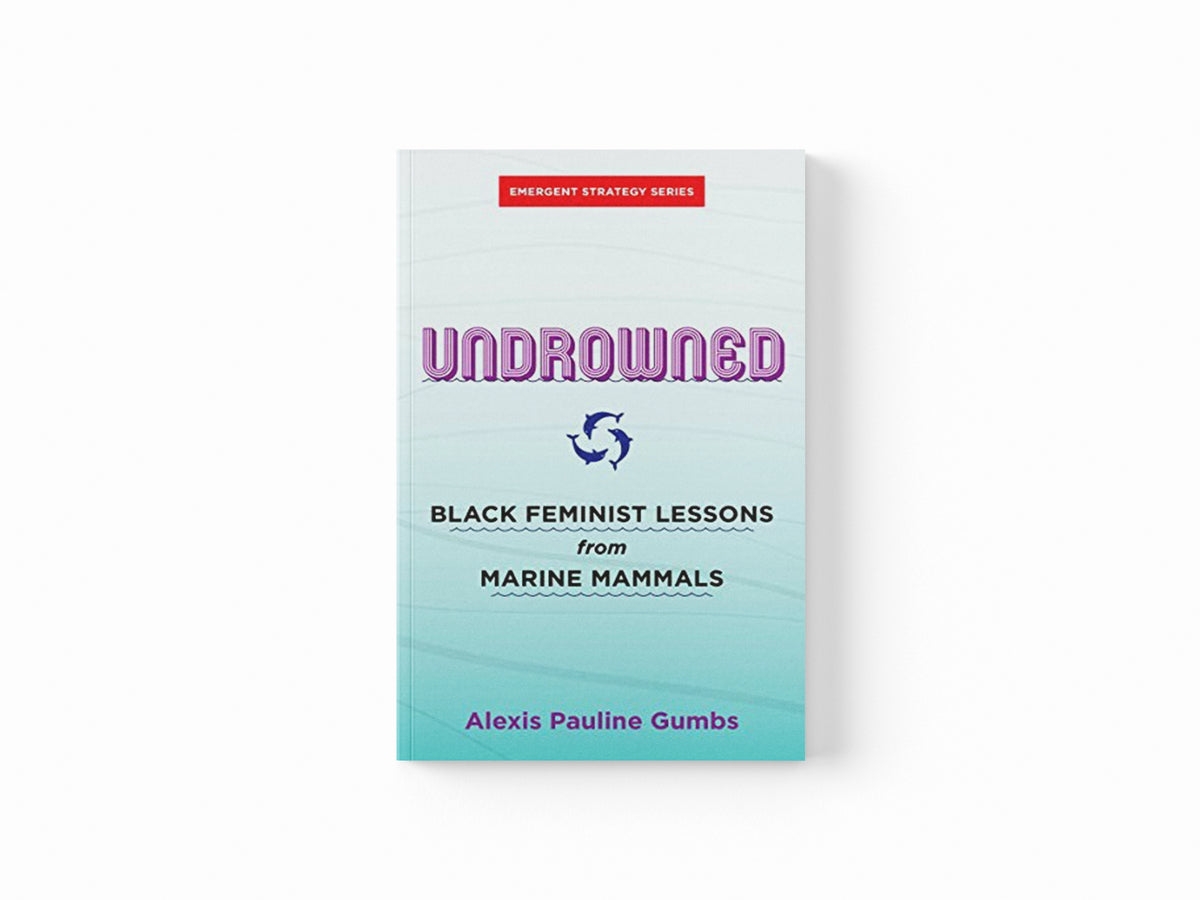 Undrowned by Alexis Pauline Gumbs; 9781849353977