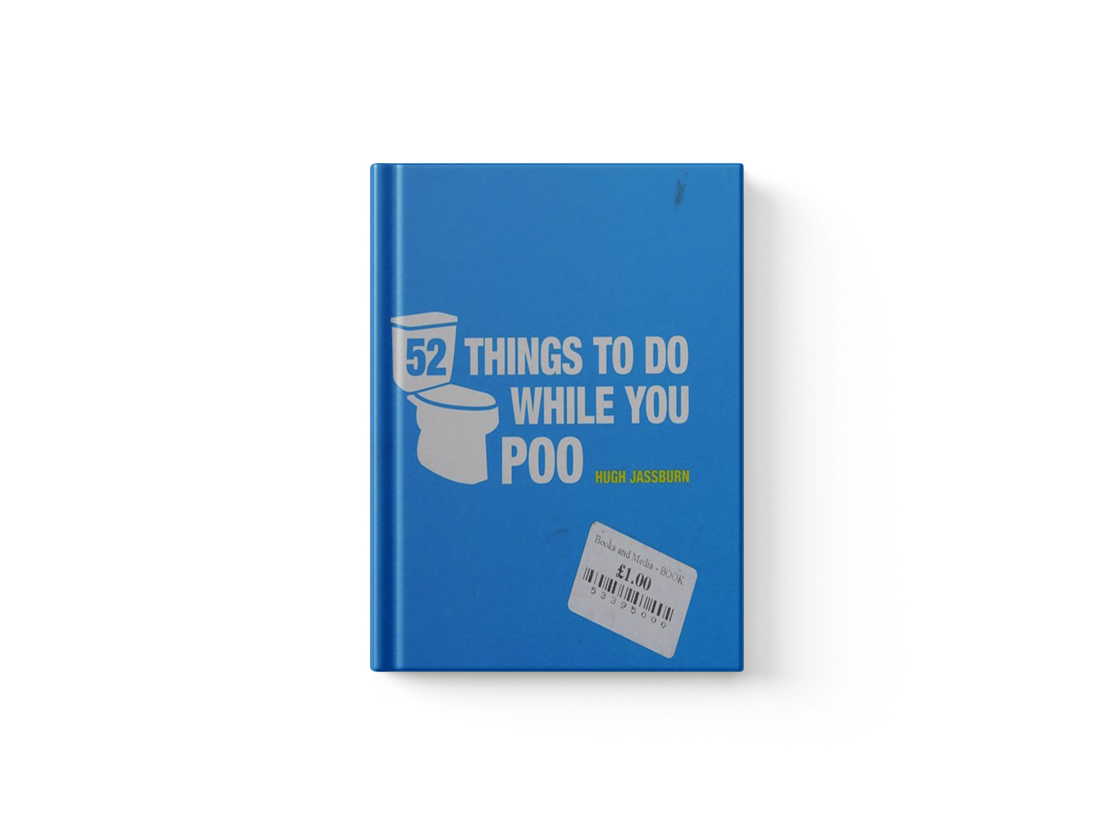 52 Things to Do While You Poo by Hugh Jassburn; 9781849534970
