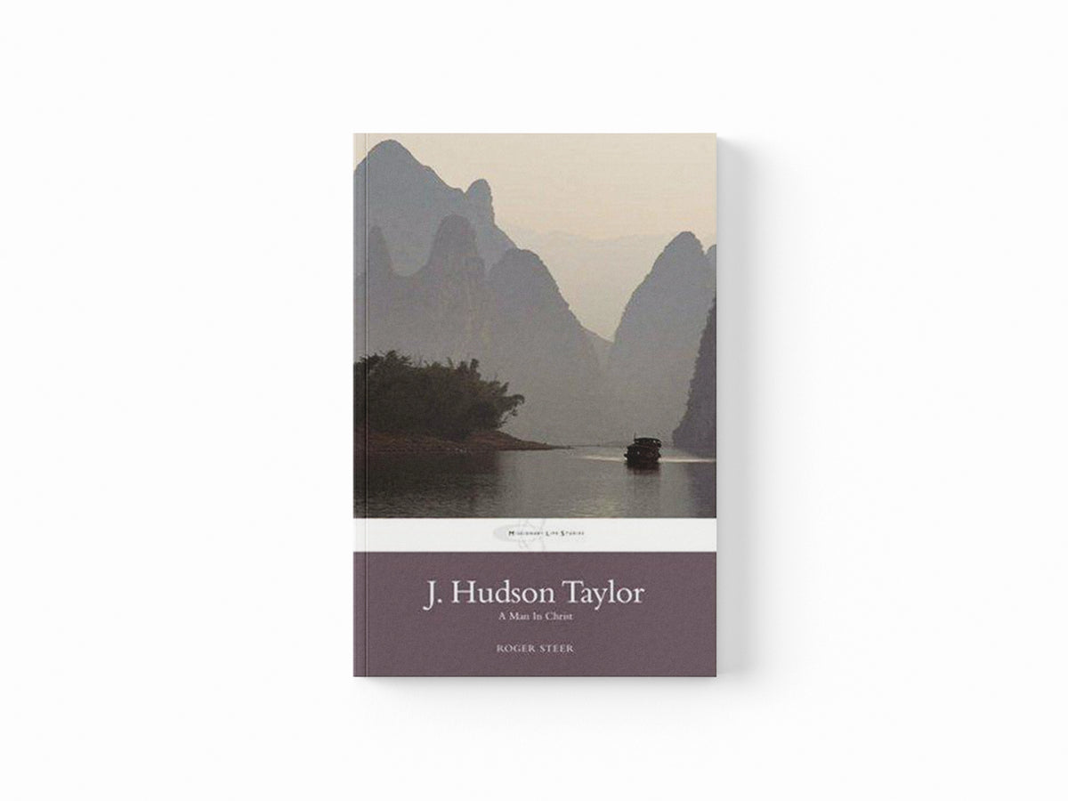 J. Hudson Taylor by Roger Steer; 9781850784081
