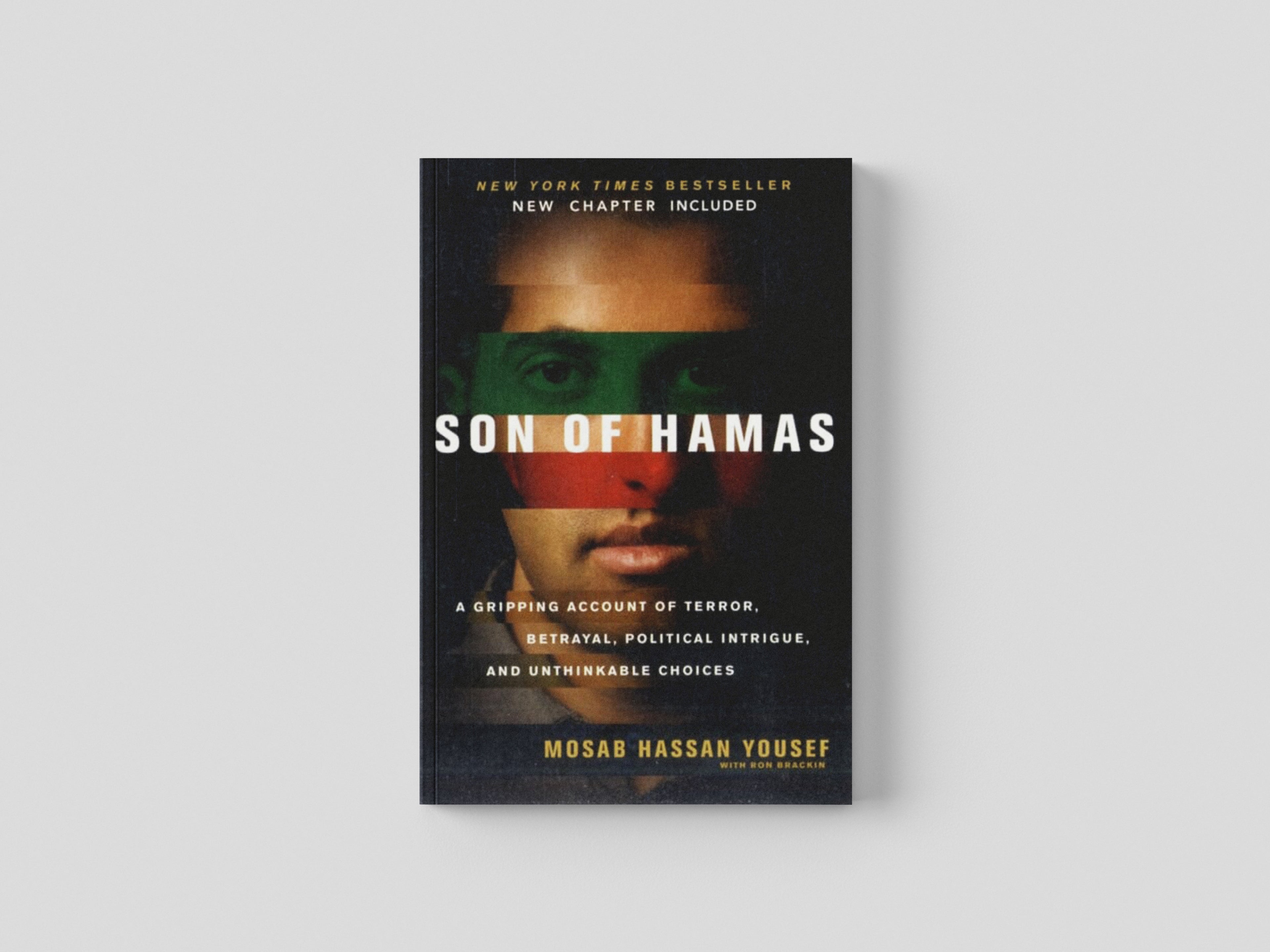 Son of Hamas : A Gripping Account of Terror, Betrayal, Political Intrigue and Unthinkable Choices by Mosab Hassan Yousef; 9781850789857