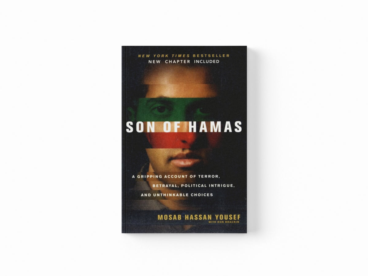 Son of Hamas : A Gripping Account of Terror, Betrayal, Political Intrigue and Unthinkable Choices