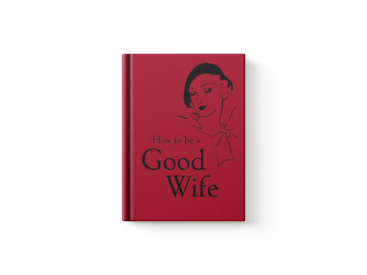 How to Be a Good Wife by Bodleian Libraries; 9781851243815
