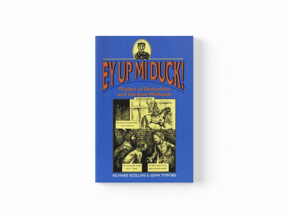 Ey Up Mi Duck! by John Titford; Richard Scollins; 9781853066580