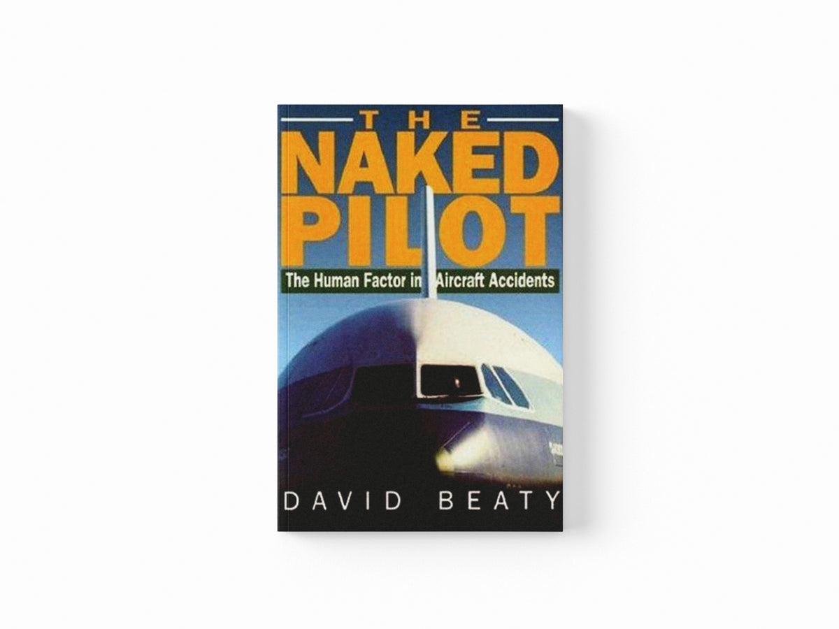 The Naked Pilot by David Beaty; 9781853104824